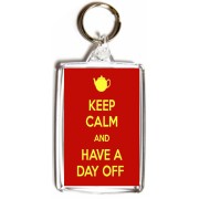 Keep Calm and Have a Day Off - Double Sided - Large Keyring