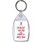 I'm Busy You're Ugly Have a Nice Day - Keyring