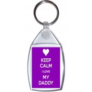 Keep Calm I Love My Daddy - Keyring