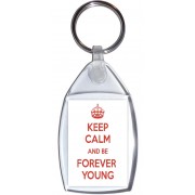 Keep Calm and be Forever Young - Keyring