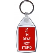 I'm Deaf Not Stupid - Keyring