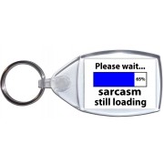 Please wait sarcasm still loading - Square Keyring