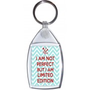 I am Not Perfect But I am Limited Edition - Keyring