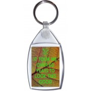 It Took me Over 60 Years to Look This Good - Keyring