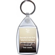 Success is not final, failure is not fatal. It's the courage to continue that counts. - Keyring