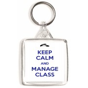 Keep Calm and Manage Class - Square Keyring